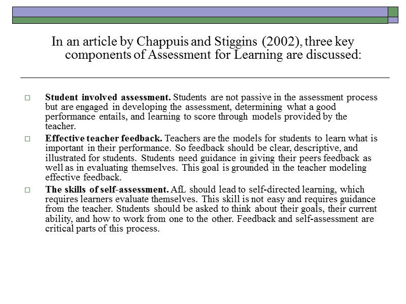 In an article by Chappuis and Stiggins (2002), three key components of Assessment for
